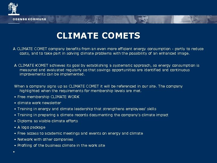 CLIMATE COMETS A CLIMATE COMET company benefits from an even more efficient energy consumption