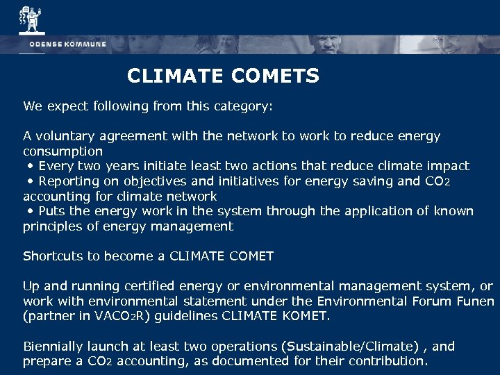 CLIMATE COMETS We expect following from this category: A voluntary agreement with the network