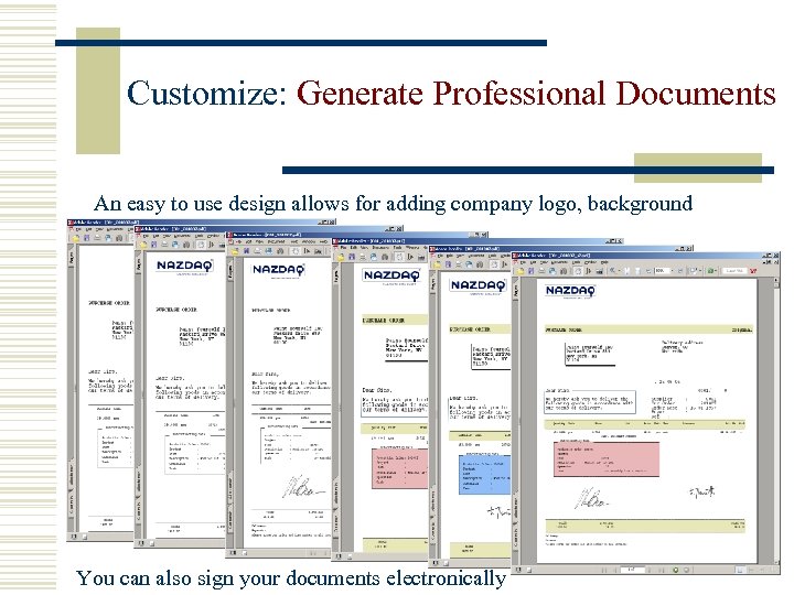 Customize: Generate Professional Documents An easy to use design allows for adding company logo,