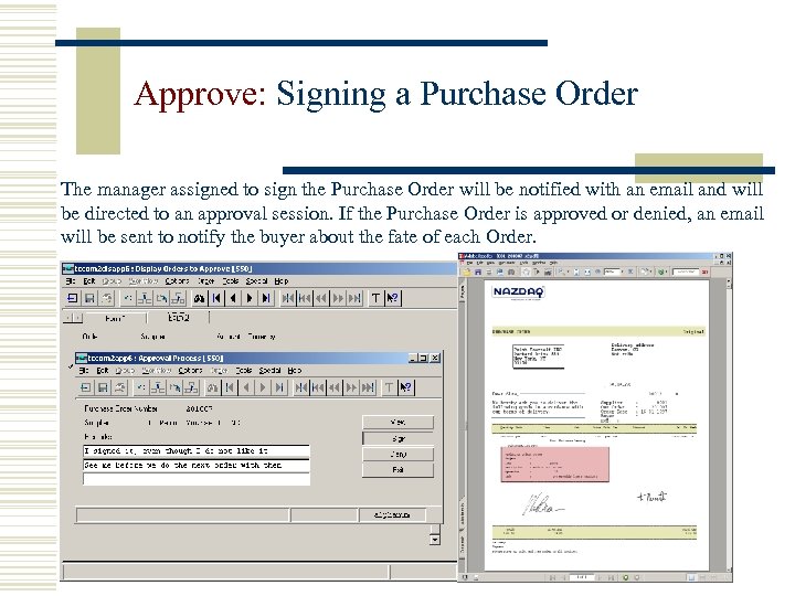 Approve: Signing a Purchase Order The manager assigned to sign the Purchase Order will
