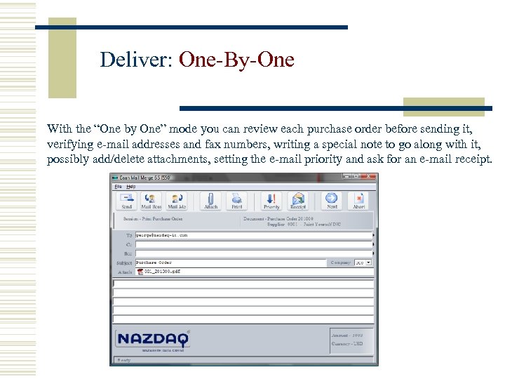 Deliver: One-By-One With the “One by One” mode you can review each purchase order