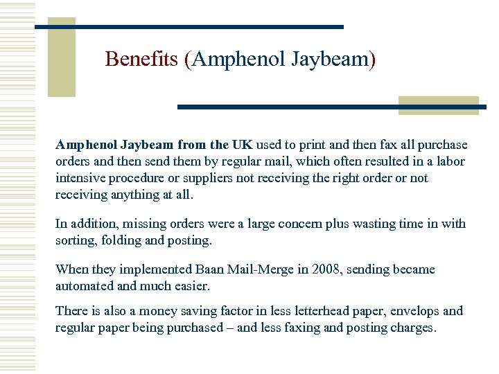 Benefits (Amphenol Jaybeam) Amphenol Jaybeam from the UK used to print and then fax