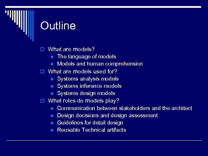 Outline o What are models? n n The language of models Models and human