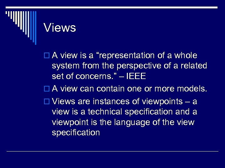 Views o A view is a “representation of a whole system from the perspective