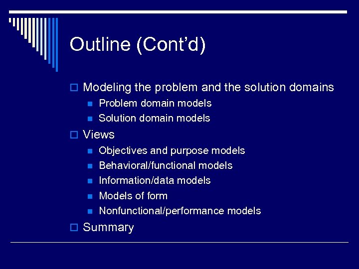 Outline (Cont’d) o Modeling the problem and the solution domains n Problem domain models