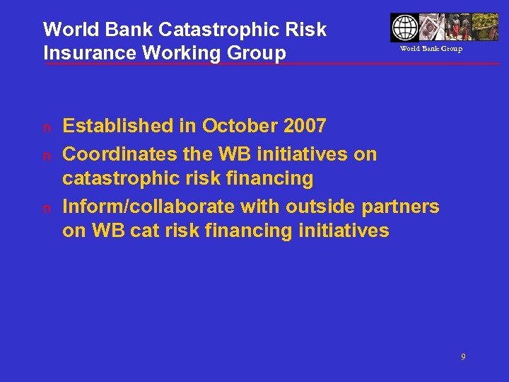 World Bank Catastrophic Risk Insurance Working Group n n n World Bank Group Established