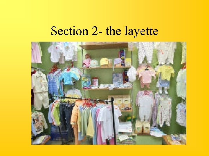 Section 2 - the layette 