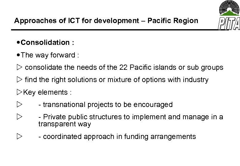 Approaches of ICT for development – Pacific Region Consolidation : The way forward :