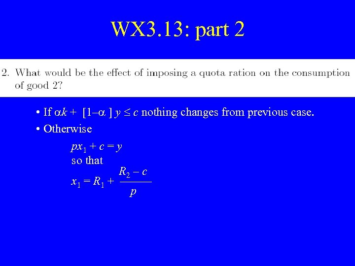 WX 3. 13: part 2 • If ak + [1–a ] y c nothing