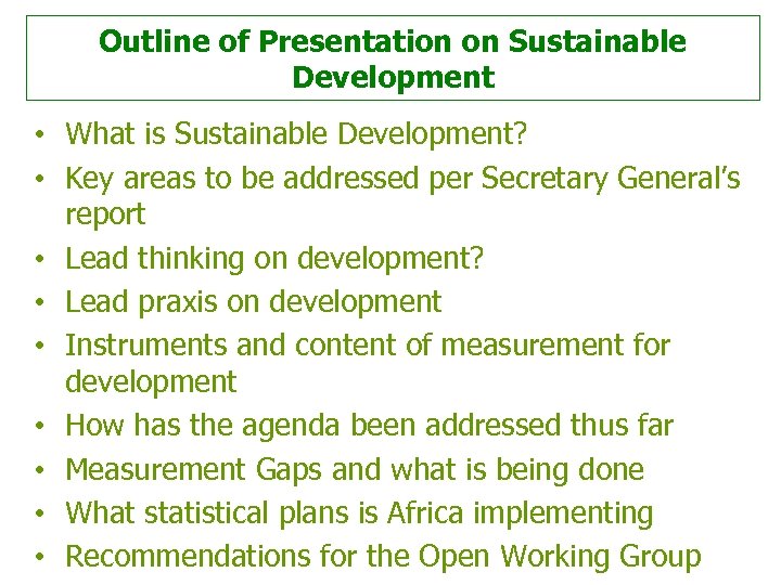 Outline of Presentation on Sustainable Development • What is Sustainable Development? • Key areas