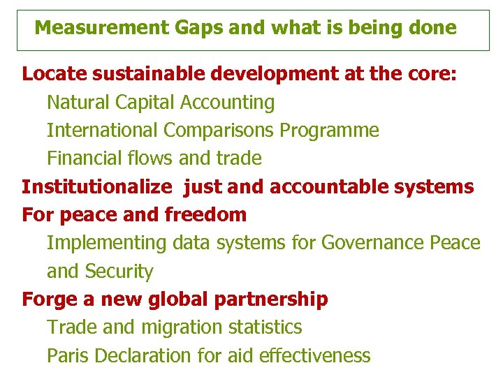 Measurement Gaps and what is being done Locate sustainable development at the core: Natural