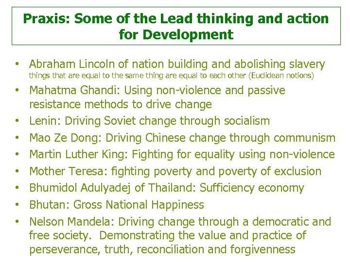 Praxis: Some of the Lead thinking and action for Development • Abraham Lincoln of