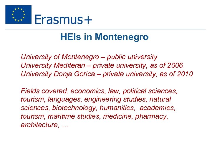 HEIs in Montenegro q University of Montenegro – public university q University Mediteran –