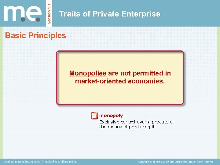 Section 5. 1 Traits of Private Enterprise Basic Principles Monopolies are not permitted in