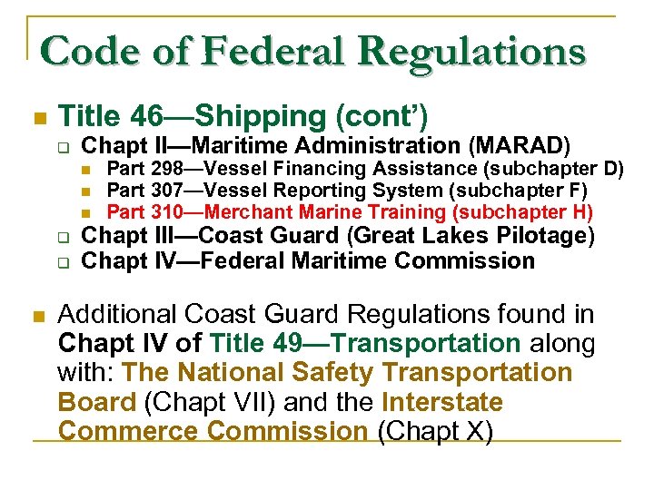 Code of Federal Regulations n Title 46—Shipping (cont’) Chapt II—Maritime Administration (MARAD) n n