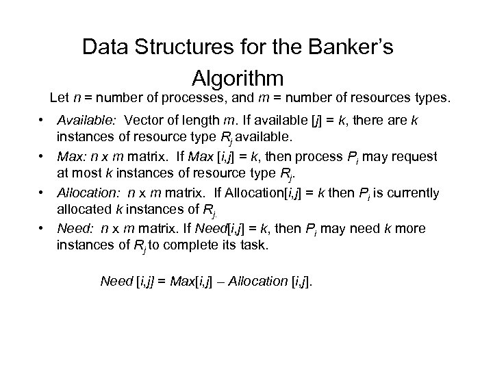 Data Structures for the Banker’s Algorithm Let n = number of processes, and m