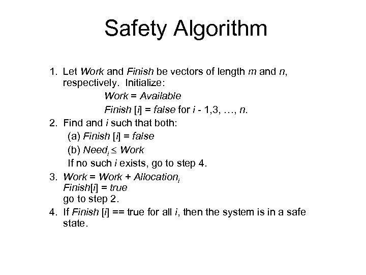 Safety Algorithm 1. Let Work and Finish be vectors of length m and n,