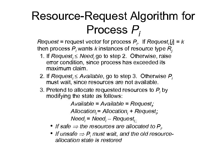 Resource-Request Algorithm for Process Pi Request = request vector for process Pi. If Requesti