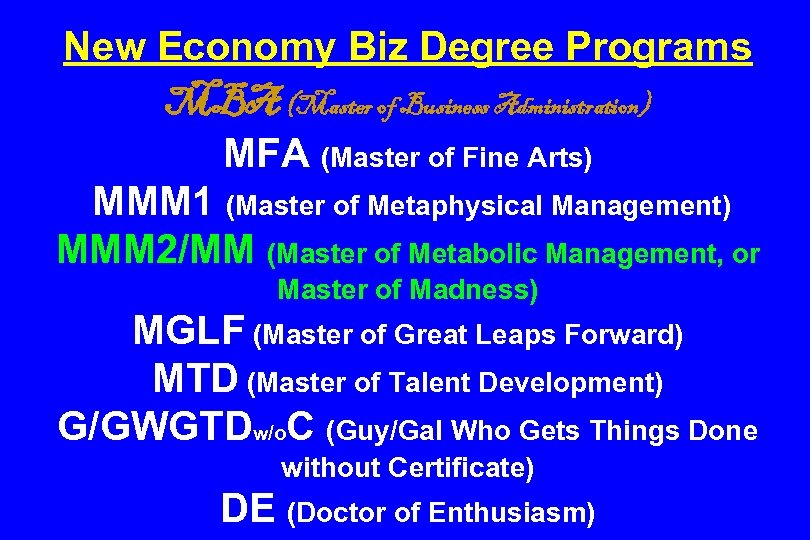 New Economy Biz Degree Programs MBA (Master of Business Administration) MFA (Master of Fine