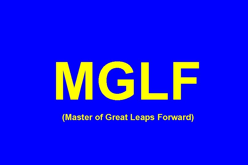 MGLF (Master of Great Leaps Forward) 