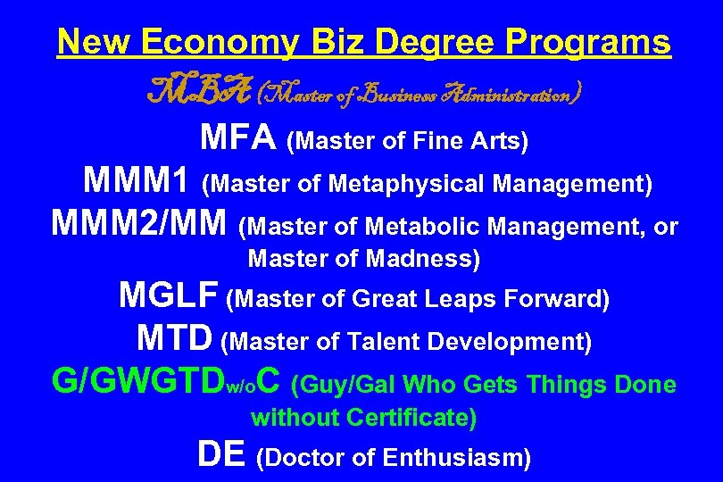 New Economy Biz Degree Programs MBA (Master of Business Administration) MFA (Master of Fine
