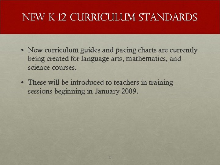 New K-12 Curriculum Standards • New curriculum guides and pacing charts are currently being