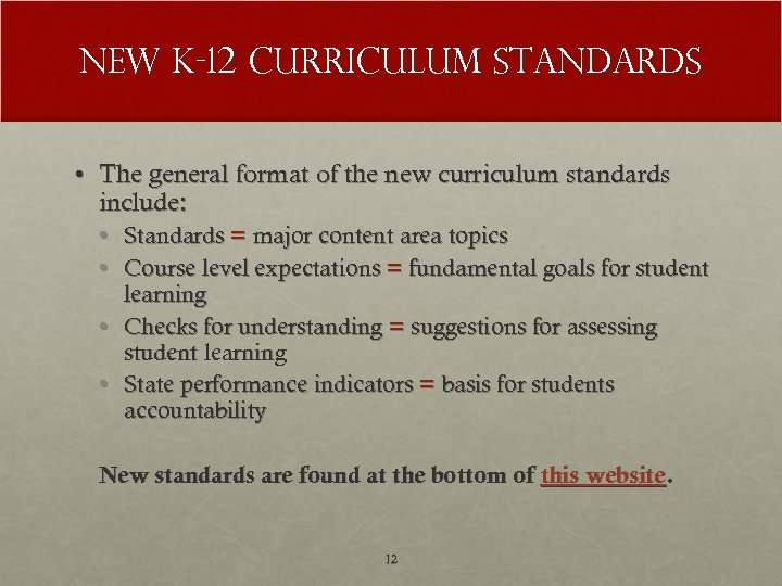 New K-12 Curriculum Standards • The general format of the new curriculum standards include: