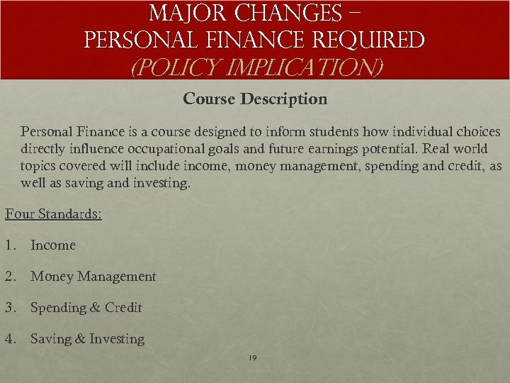 Major Changes – Personal Finance Required (Policy Implication) Course Description Personal Finance is a