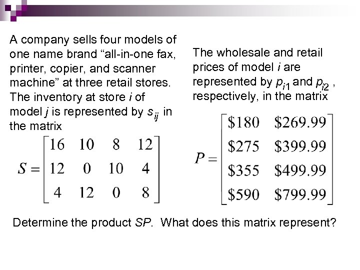 A company sells four models of one name brand “all-in-one fax, printer, copier, and