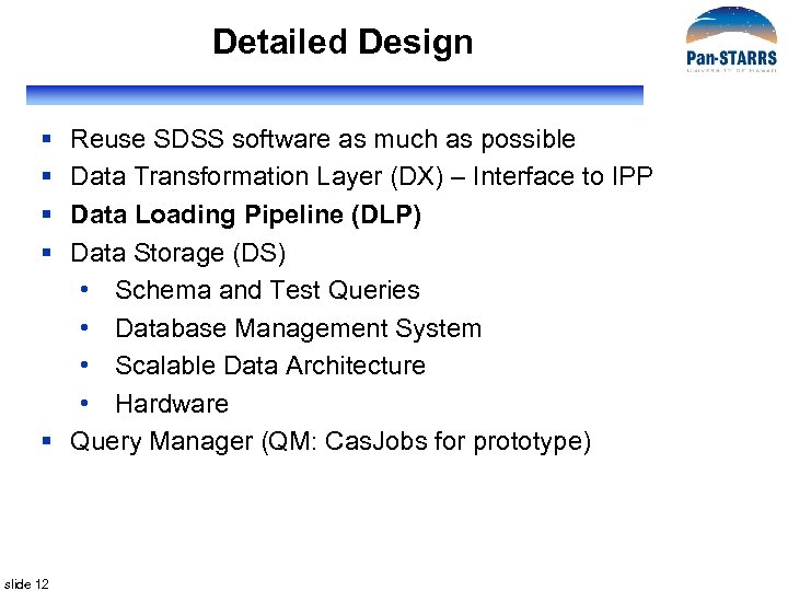 Detailed Design § § Reuse SDSS software as much as possible Data Transformation Layer