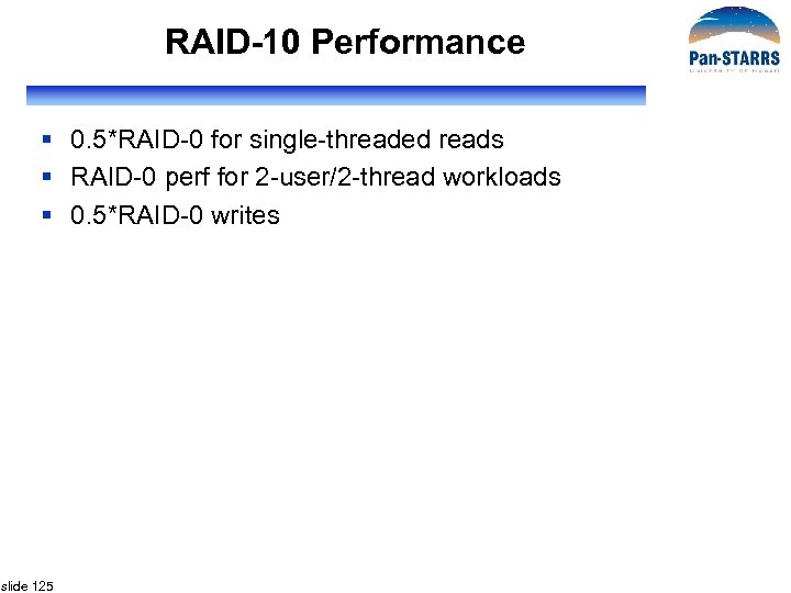 RAID-10 Performance § 0. 5*RAID-0 for single-threaded reads § RAID-0 perf for 2 -user/2