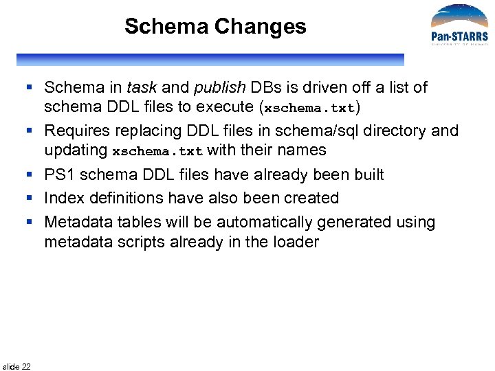 Schema Changes § Schema in task and publish DBs is driven off a list