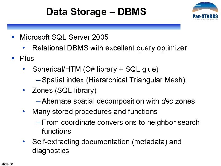 Data Storage – DBMS § Microsoft SQL Server 2005 • Relational DBMS with excellent