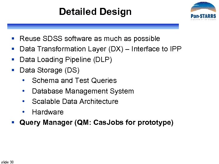 Detailed Design § § Reuse SDSS software as much as possible Data Transformation Layer