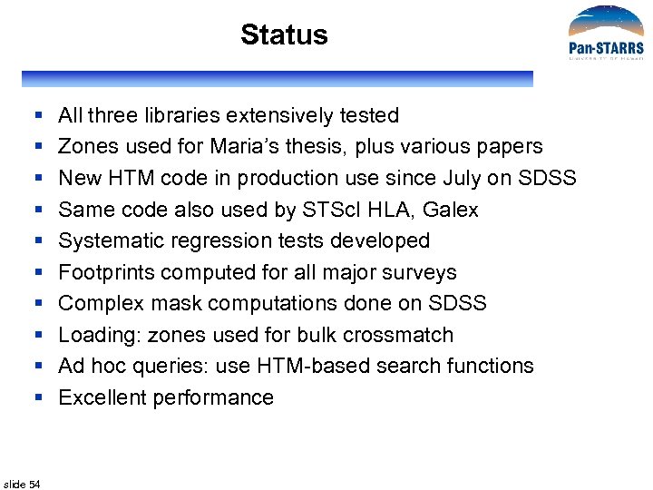 Status § § § § § slide 54 All three libraries extensively tested Zones