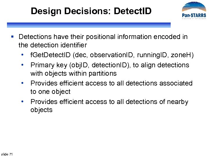 Design Decisions: Detect. ID § Detections have their positional information encoded in the detection