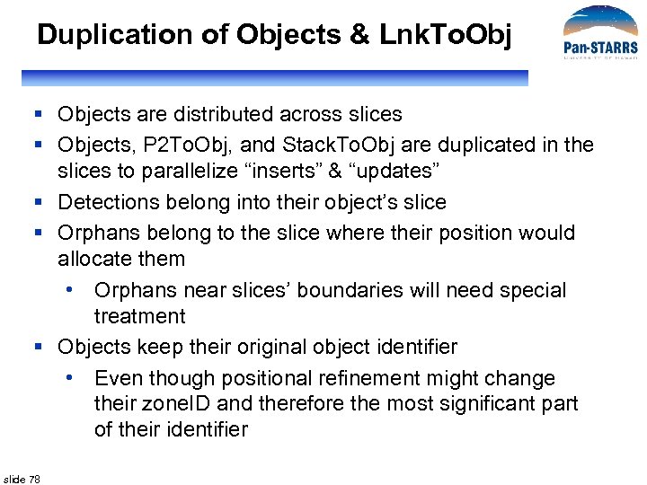 Duplication of Objects & Lnk. To. Obj § Objects are distributed across slices §