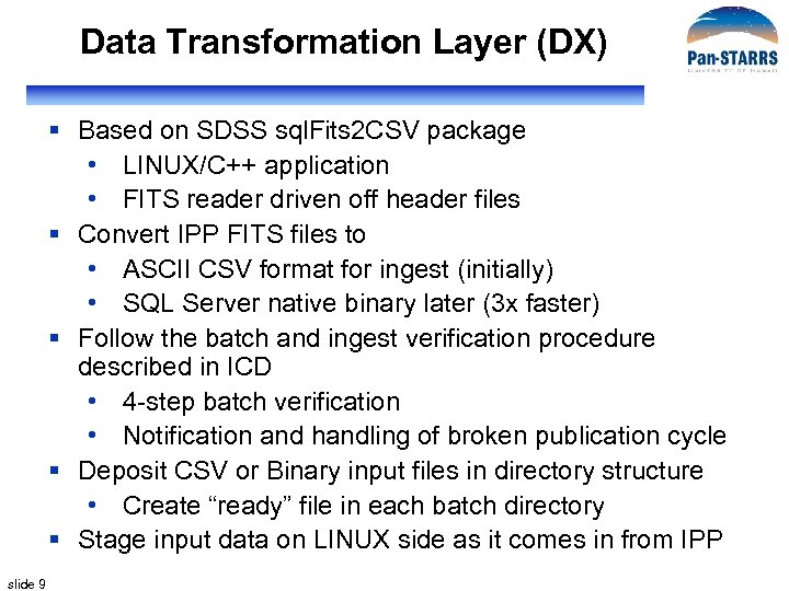 Data Transformation Layer (DX) § Based on SDSS sql. Fits 2 CSV package •