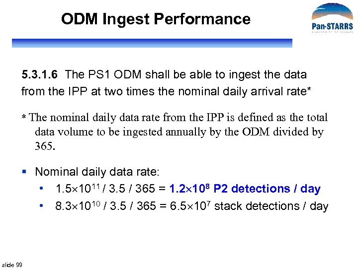 ODM Ingest Performance 5. 3. 1. 6 The PS 1 ODM shall be able