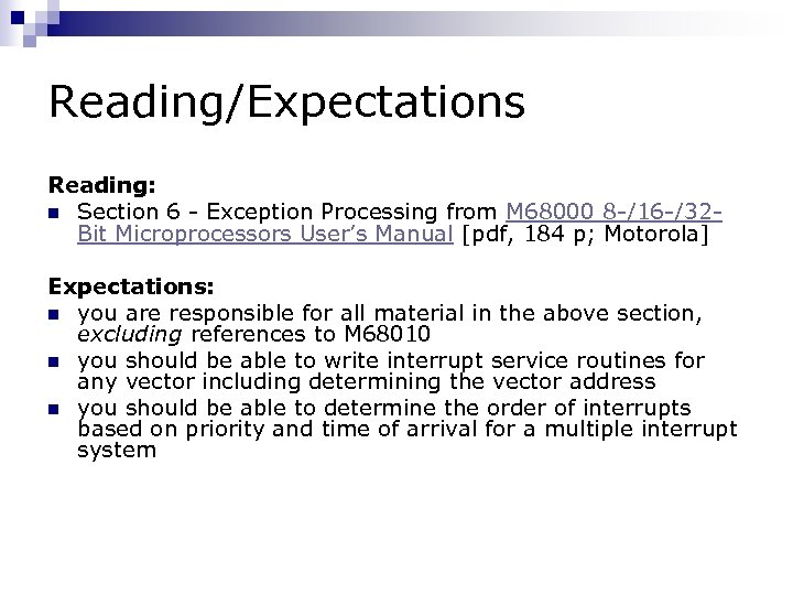 Reading/Expectations Reading: n Section 6 - Exception Processing from M 68000 8 -/16 -/32