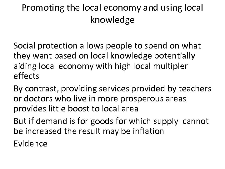 Promoting the local economy and using local knowledge Social protection allows people to spend