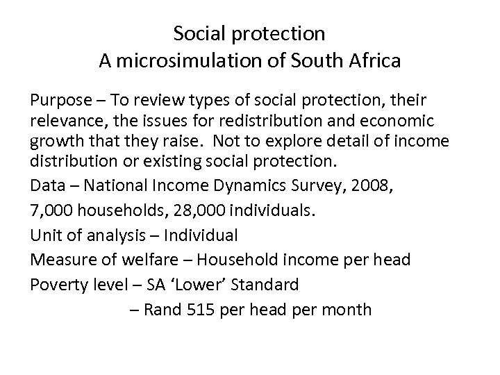 Social protection A microsimulation of South Africa Purpose – To review types of social