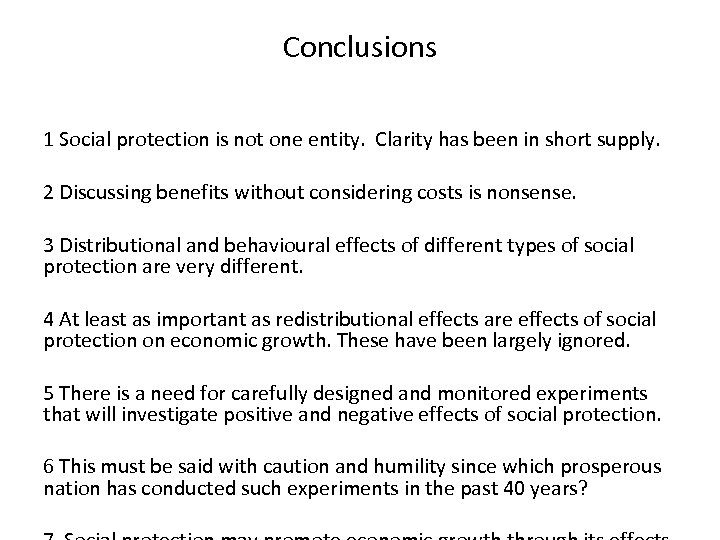 Conclusions 1 Social protection is not one entity. Clarity has been in short supply.