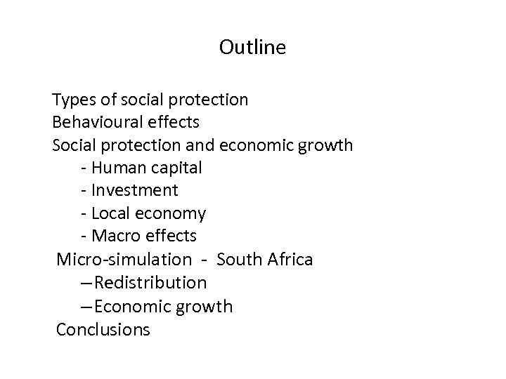 Outline Types of social protection Behavioural effects Social protection and economic growth - Human