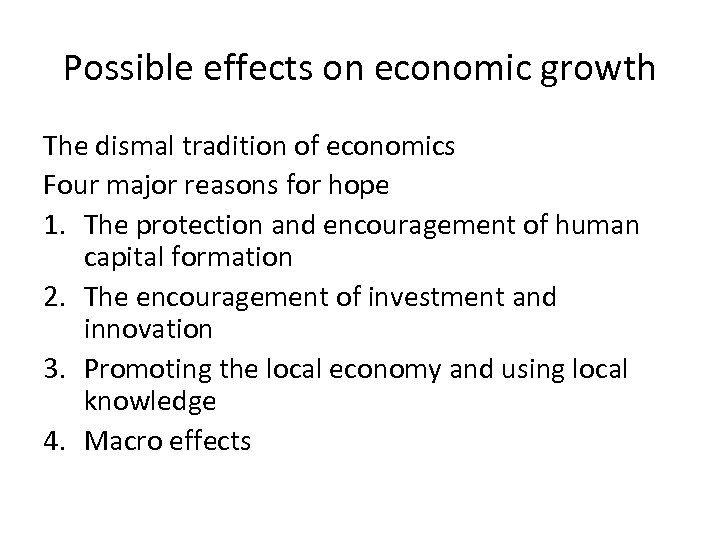 Possible effects on economic growth The dismal tradition of economics Four major reasons for