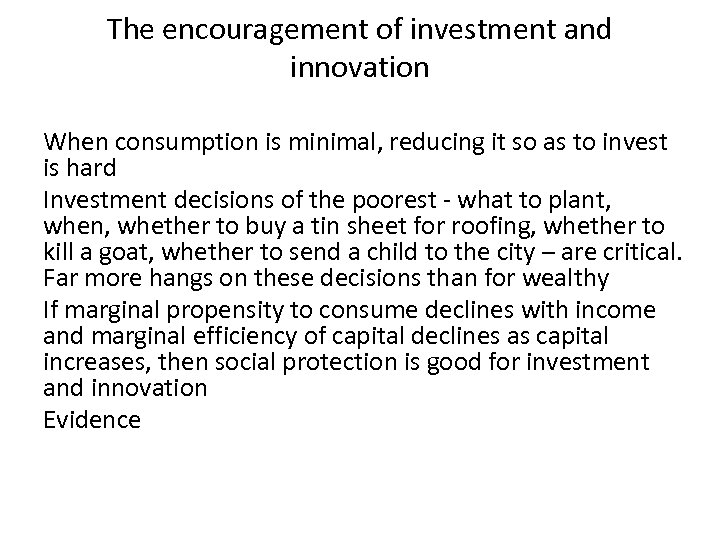 The encouragement of investment and innovation When consumption is minimal, reducing it so as