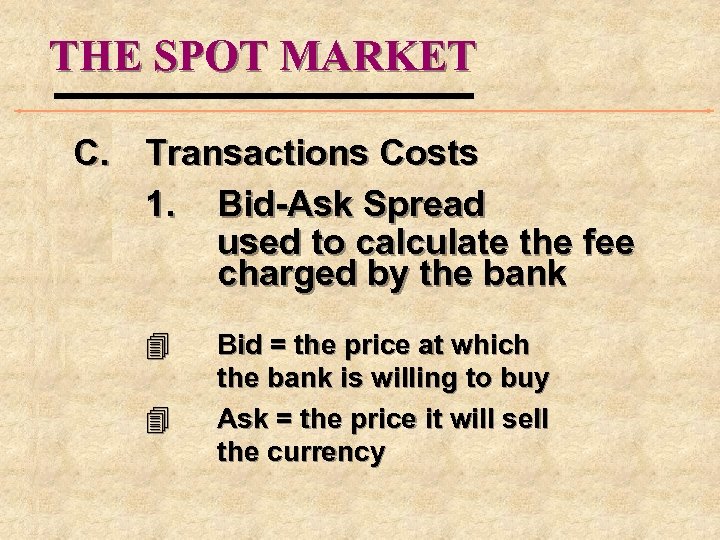 THE SPOT MARKET C. Transactions Costs 1. Bid-Ask Spread used to calculate the fee