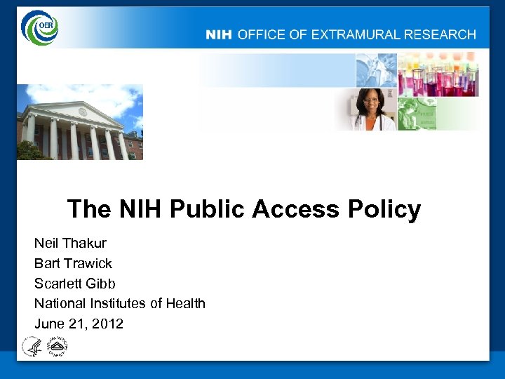 The NIH Public Access Policy Neil Thakur Bart Trawick Scarlett Gibb National Institutes of