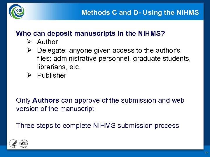 Methods C and D- Using the NIHMS Who can deposit manuscripts in the NIHMS?