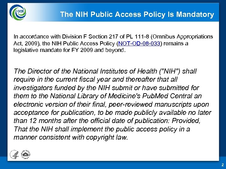 The NIH Public Access Policy Is Mandatory In accordance with Division F Section 217